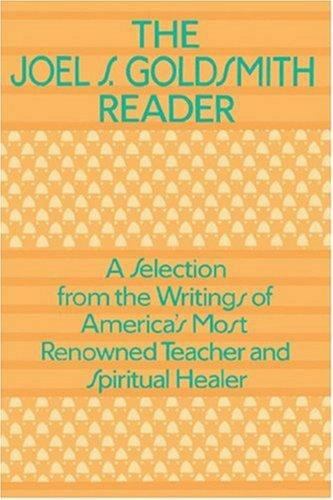 The Joel Goldsmith Reader by Goldsmith, Joel S.