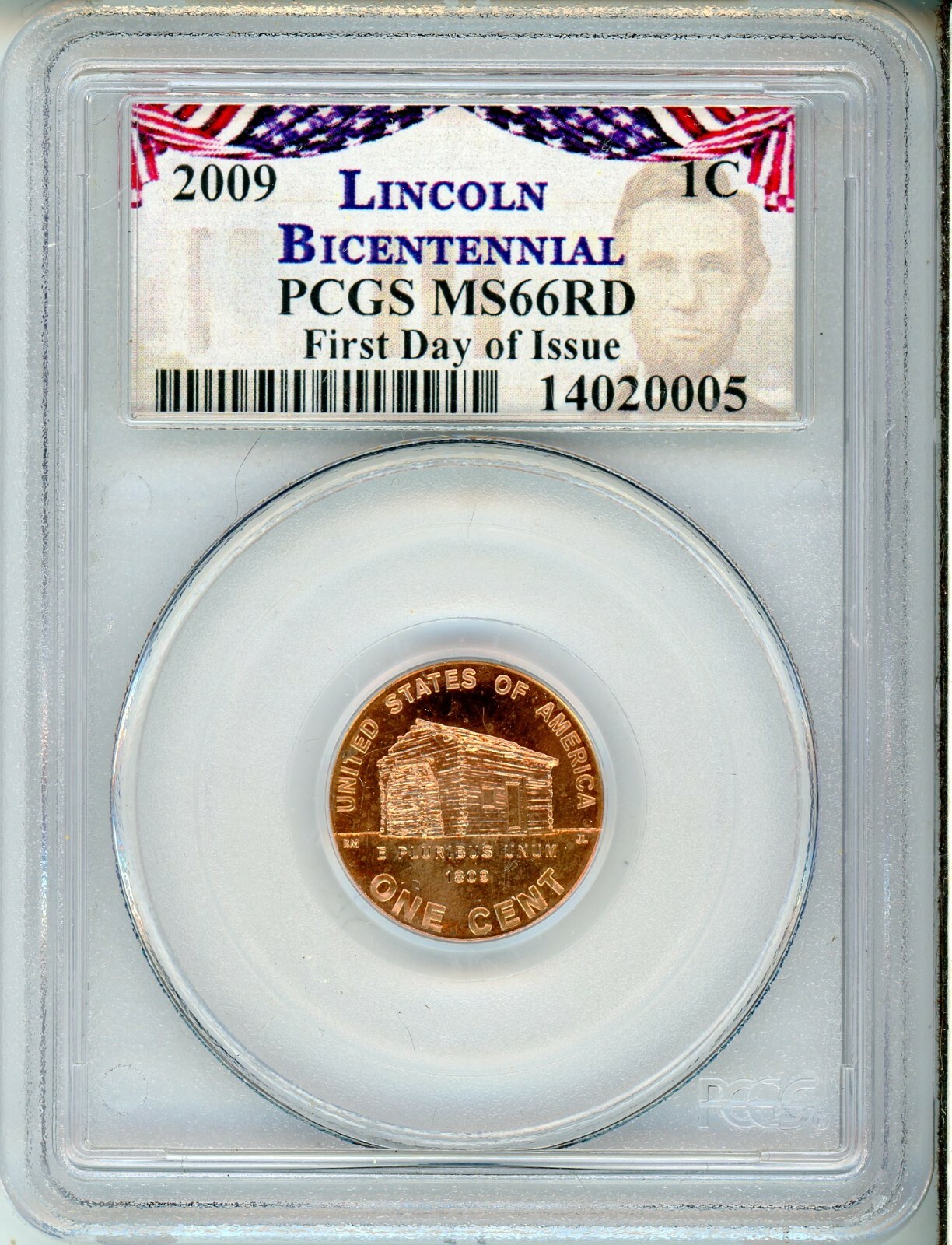 2009 LINCOLN BICENTENNIAL - PCGS MS 66 RD - FIRST DAY OF ISSUE - NICE