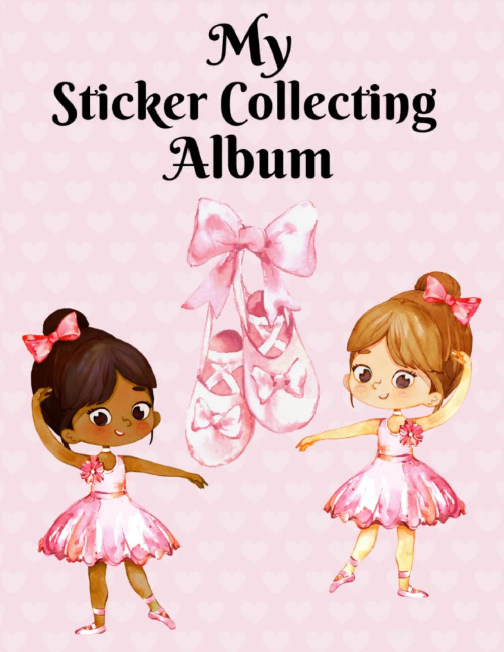 My Sticker Collecting Album: 8.5" x 11" Permanent Ballerina Sticker Book for Kid