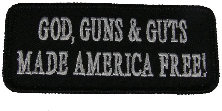 GOD GUNS AND GUTS MADE AMERICA FREE! Patch - White Letters on Black Background