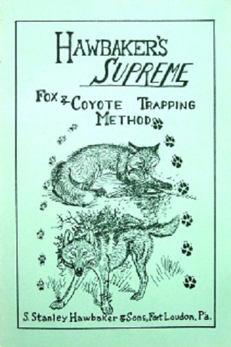 Hawbaker's Supreme by Stanley Hawbaker (book) Fox & Coyote Trapping