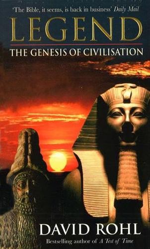 Legend: The Genesis of Civilisation by Rohl, David 009979991X The Fast Free