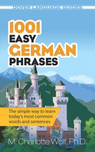 1001 Easy German Phrases - Paperback By M. Charlotte Wolf - GOOD