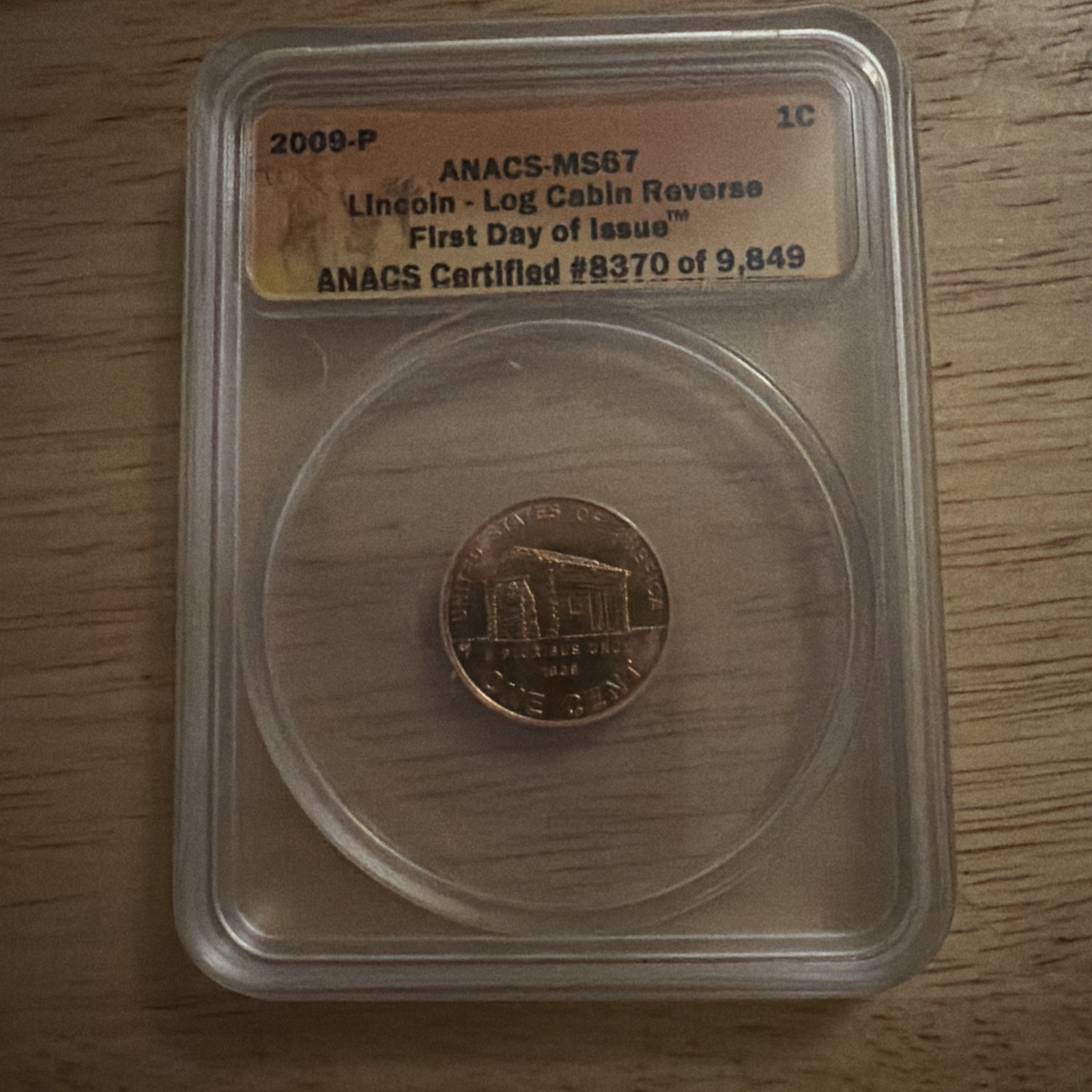 2009 P 1C Philadelphia Mint Log Cabin Lincoln Penny Graded ANACS MS67 First Day
