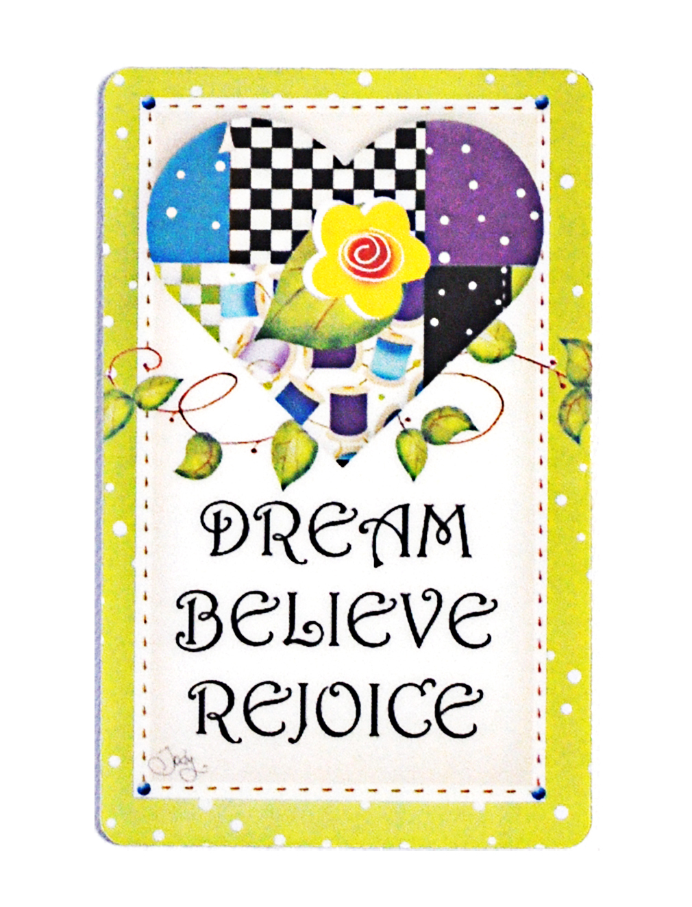 Dream, Believe and Rejoice Magnet