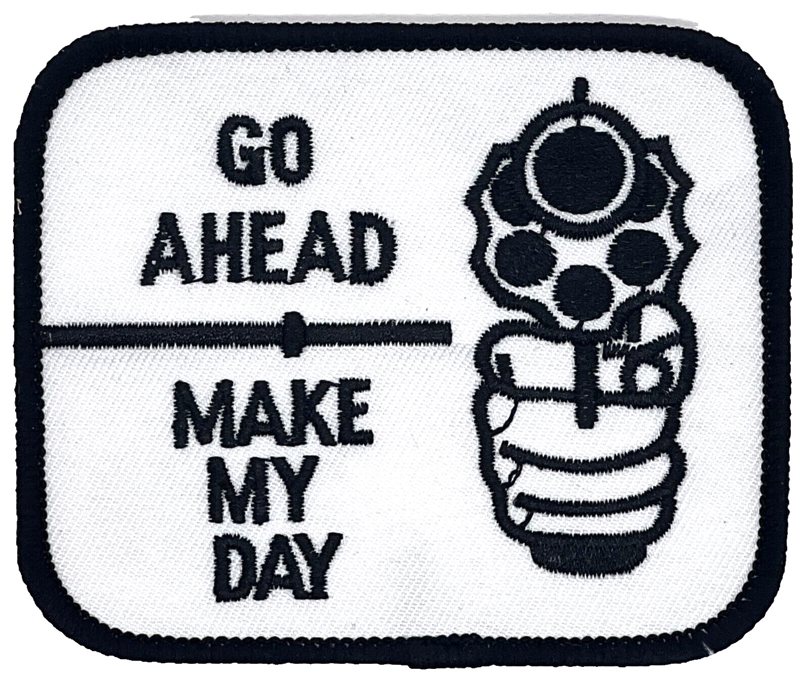 GO AHEAD MAKE MY DAY APPLIQUE IRON ON PATCH EE-190