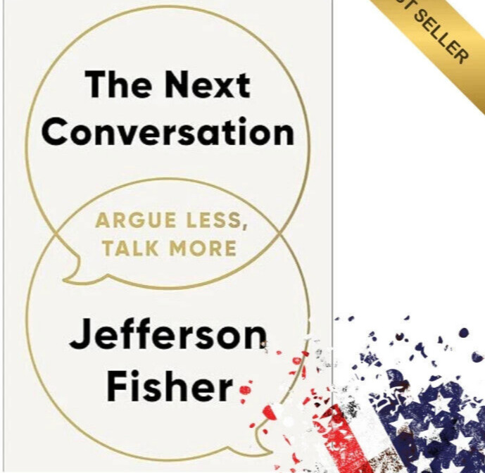 The Next Conversation: Argue Less, Talk More 2025 Jefferson Fisher USA Stock