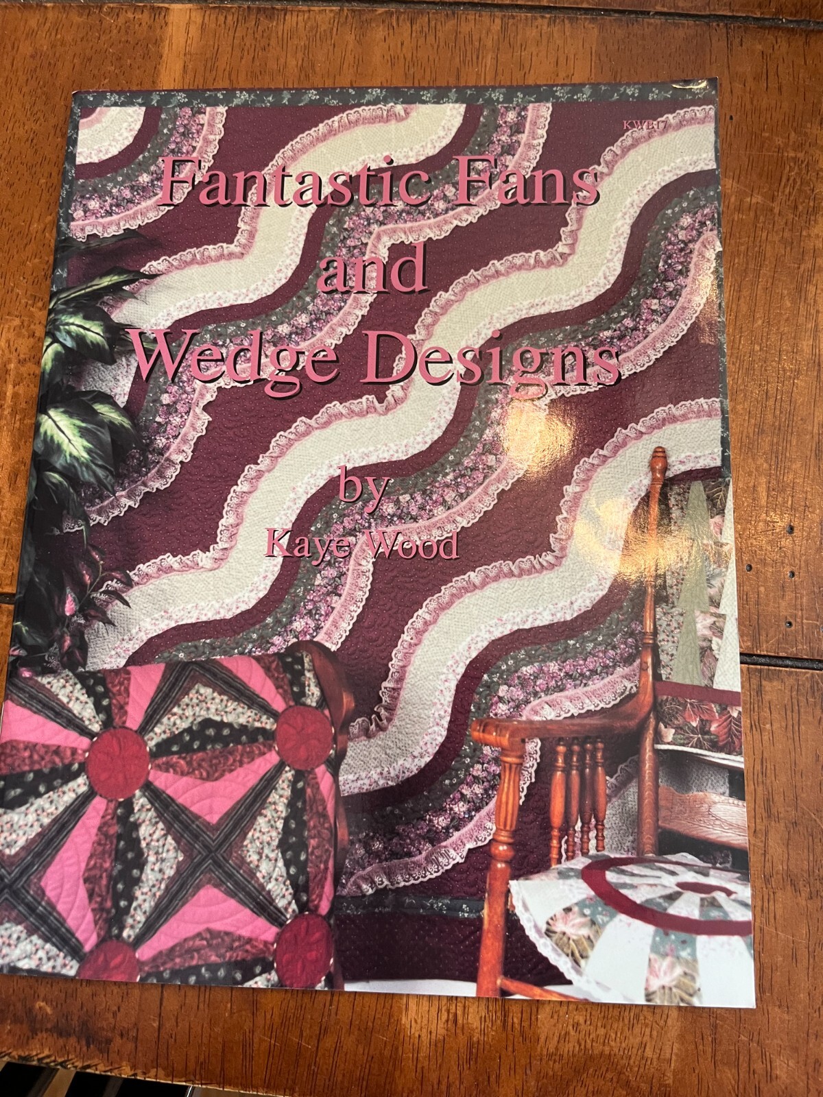 FANTASTIC FANS AND WEDGE DESIGNS BY KAYE WOOD ---  QUILTING
