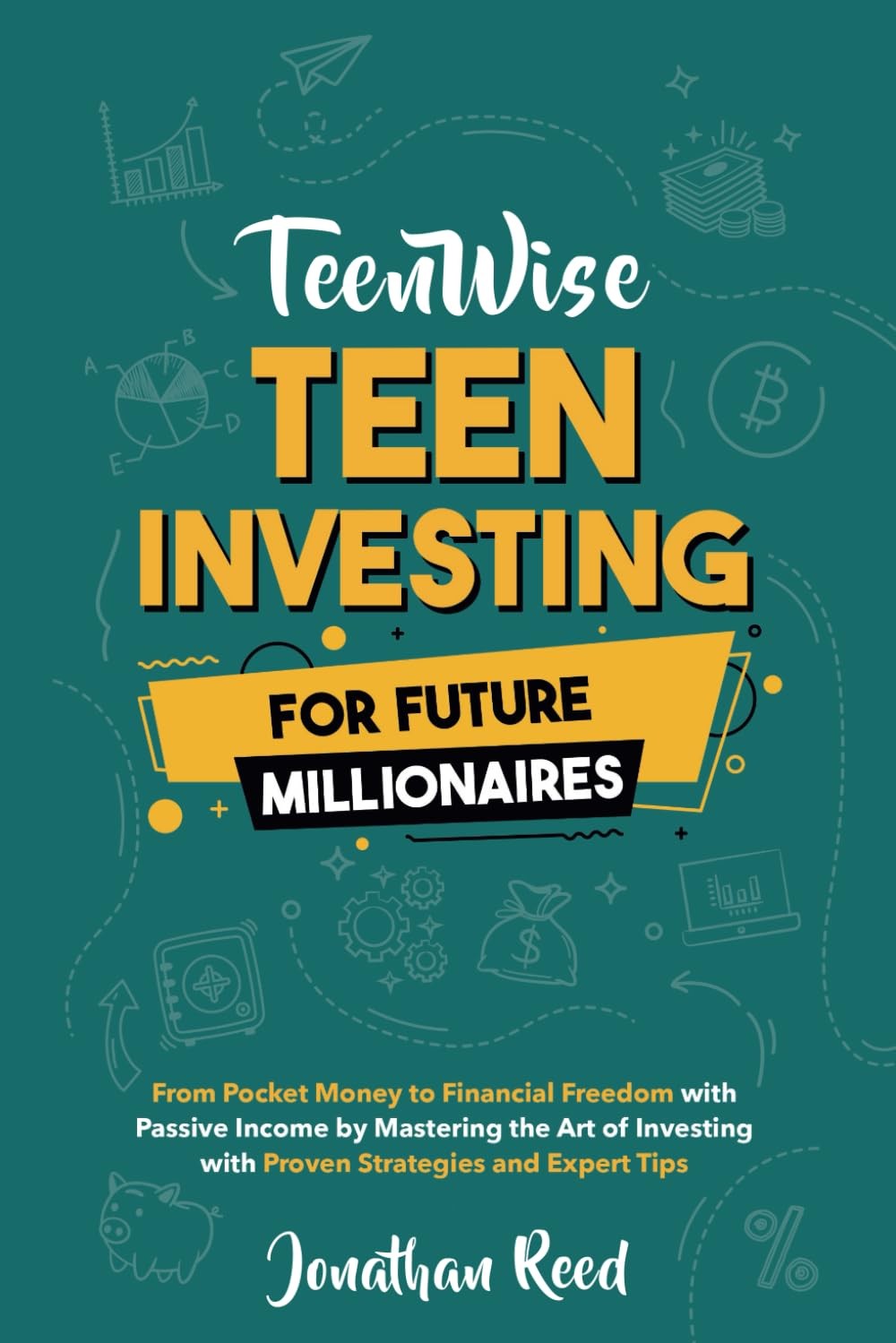 Teen Investing for Future Millionaires: From Pocket Money to Financial Freedom w