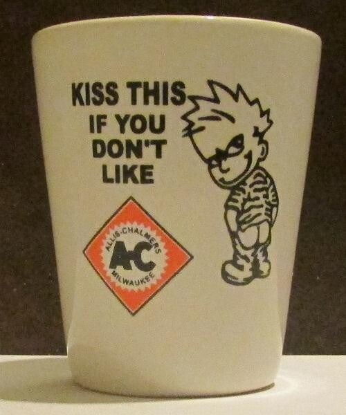 Kiss This Allis Chalmers 1½ White Shot Glass