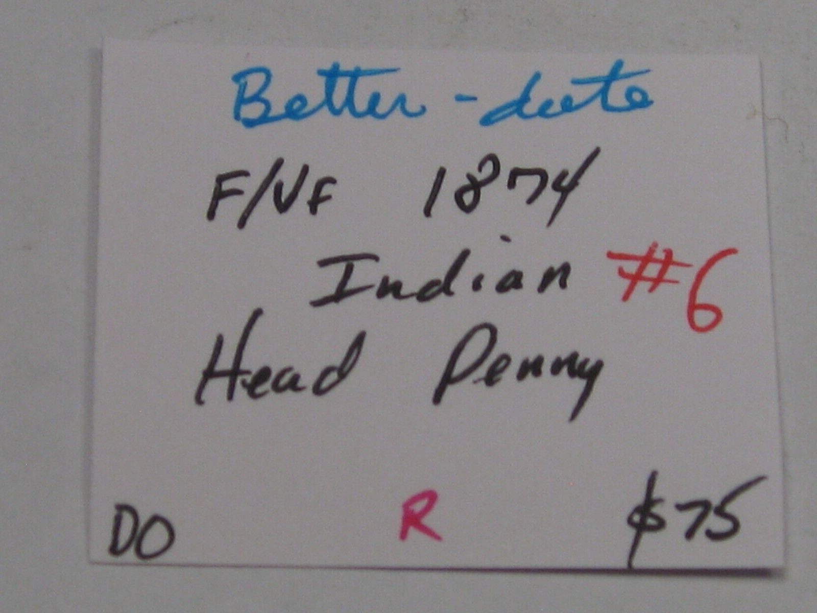 Better Date F/VF 1874 Indian Head Penny. #6