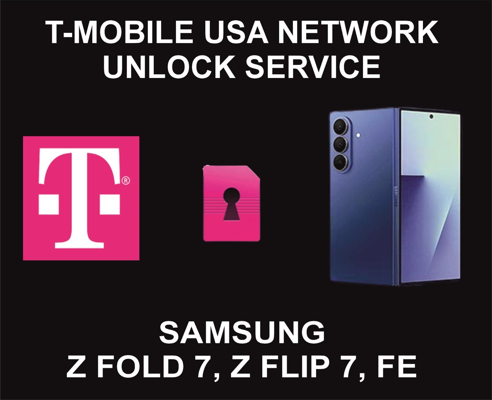 T-Mobile USA Factory Unlock, Z Fold 7, Z Flip 7, FE, App