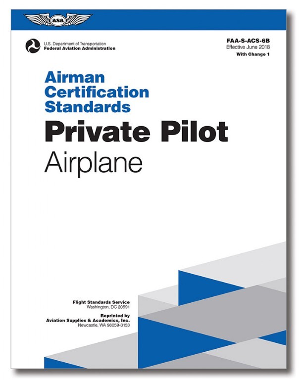 AIRMAN CERTIFICATE STANDARD (ACS): PRIVATE AIRPLANE PILOT by ASA p/n ASA-ACS-6B