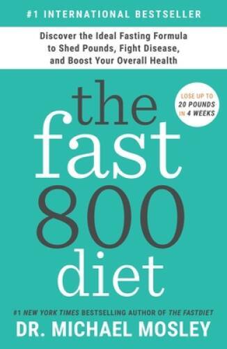 The Fast800 Diet: Discover the Ideal Fasting Formula to Shed Pounds, - VERY GOOD