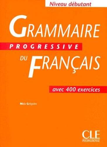 Grammaire Progressive Du Francais: Debutant by Maia Gregoire: Used