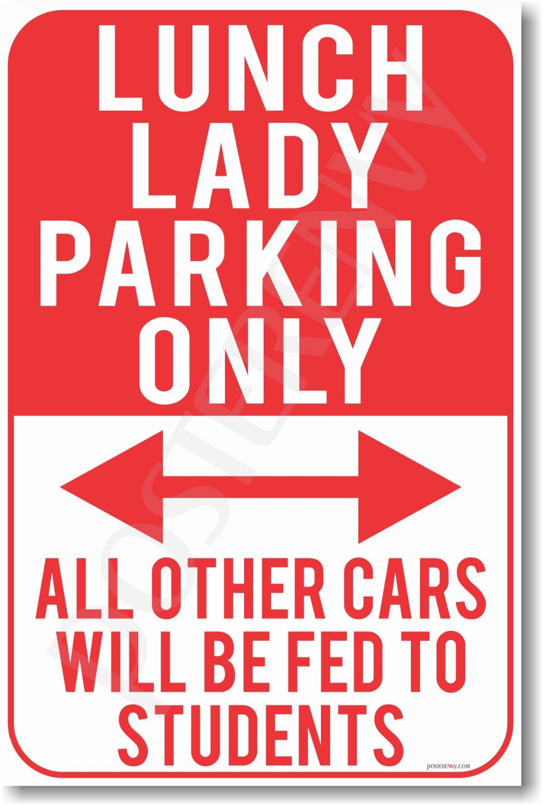 Lunch Lady Parking Only - Other Cars Will Be Fed To Students - NEW Funny POSTER