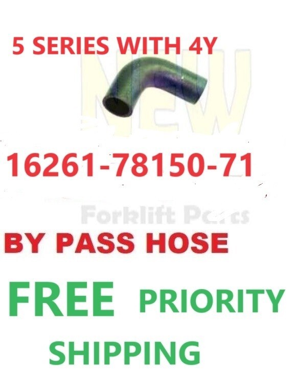 FITS TOYOTA FORKLIFT 16261-78150-71 BY PASS HOSE   4Y ENGINE 5 SERIES  7/8 "