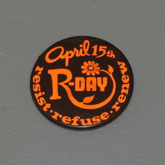 R-DAY Resist Refuse Renew April 15 Anti-Vietnam War Draft Cause Pinback Button