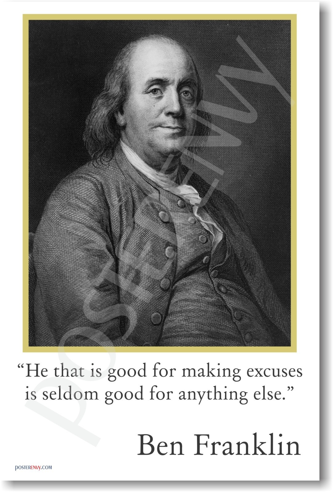 Ben Franklin - He that is good making Excuses NEW Motivational Classroom POSTER