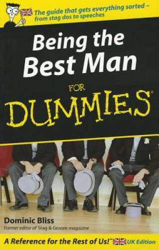 Being The Best Man For Dummies - Paperback By Bliss, Dominic - GOOD