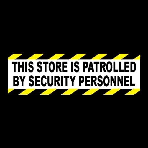 "THIS STORE IS PATROLLED BY SECURITY PERSONNEL" store security STICKER sign