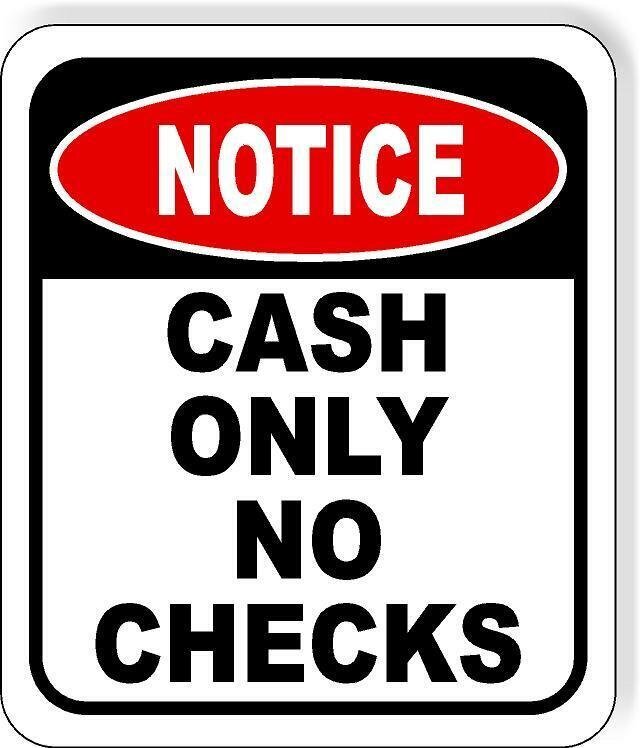 NOTICE Cash Only No Checks METAL  Aluminum composite OUTDOOR sign