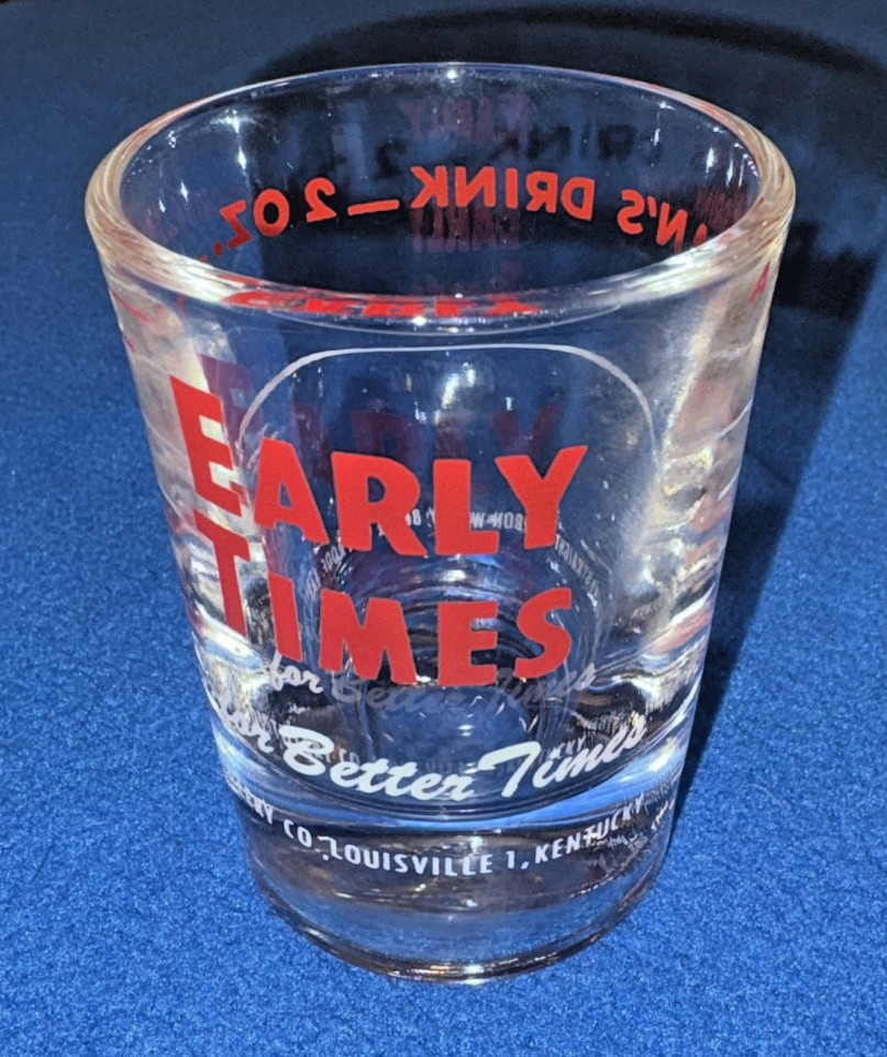 Early Times for Better Times Large Shot Glass "A Man's Drink 2 Oz" Federal Glass