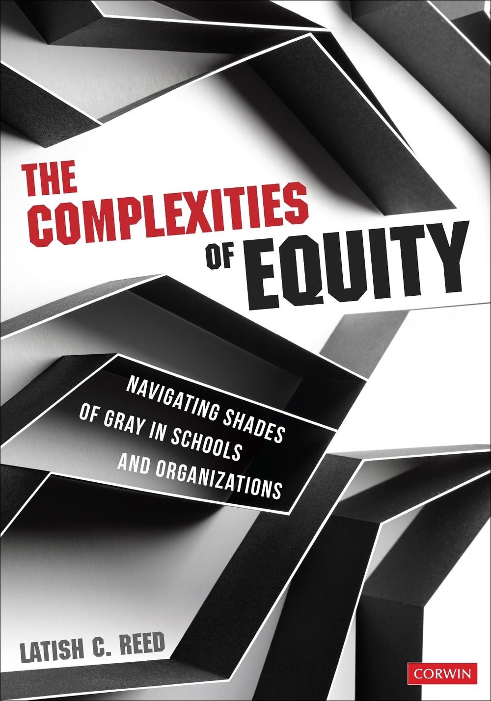 The Complexities of Equity: Navigating Shades of Gray in Schools and Organizatio