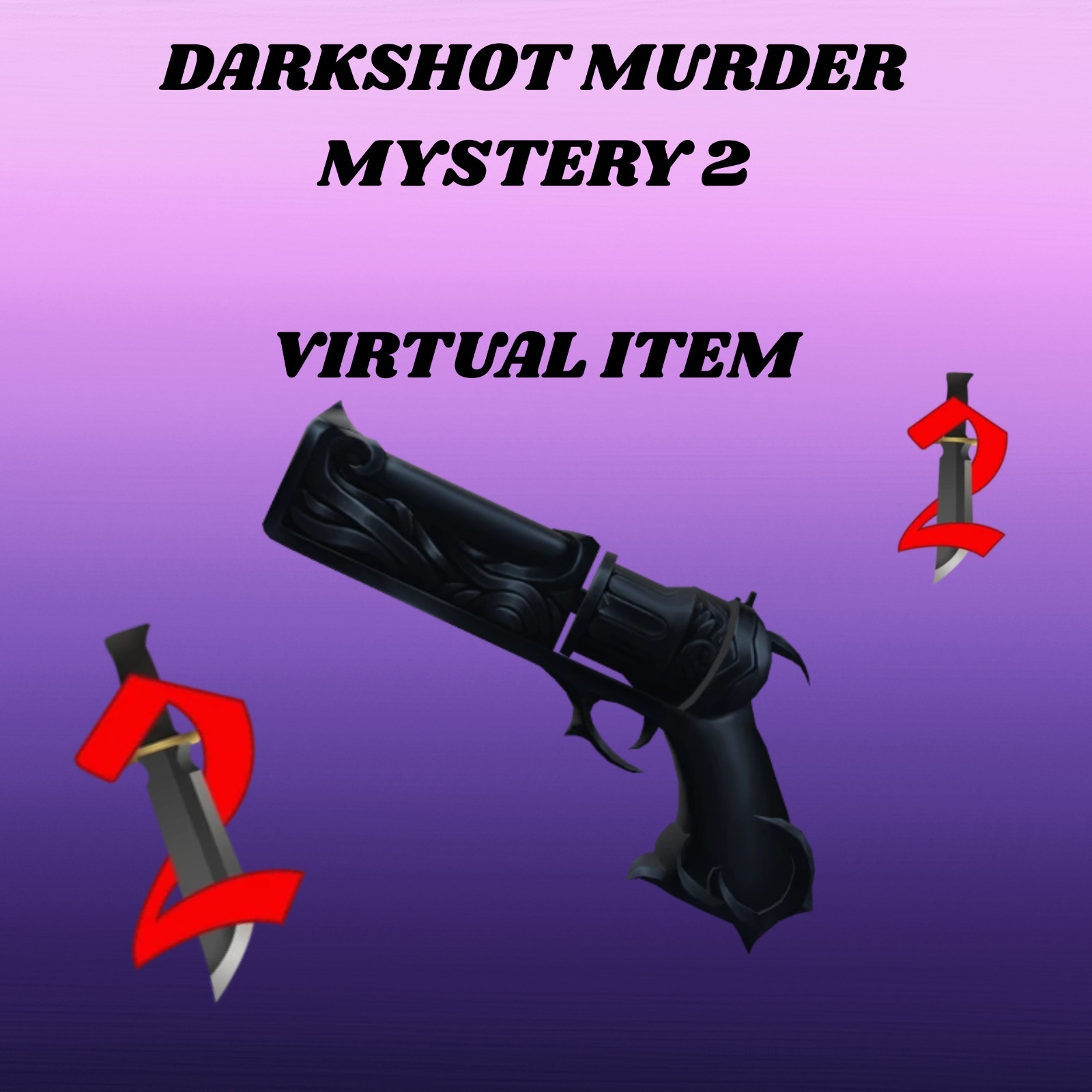 MURDER MYSTERY 2 ROBLOX VIRTUAL ITEM DARKSHOT DELIVERY WITHIN 24 HOURS