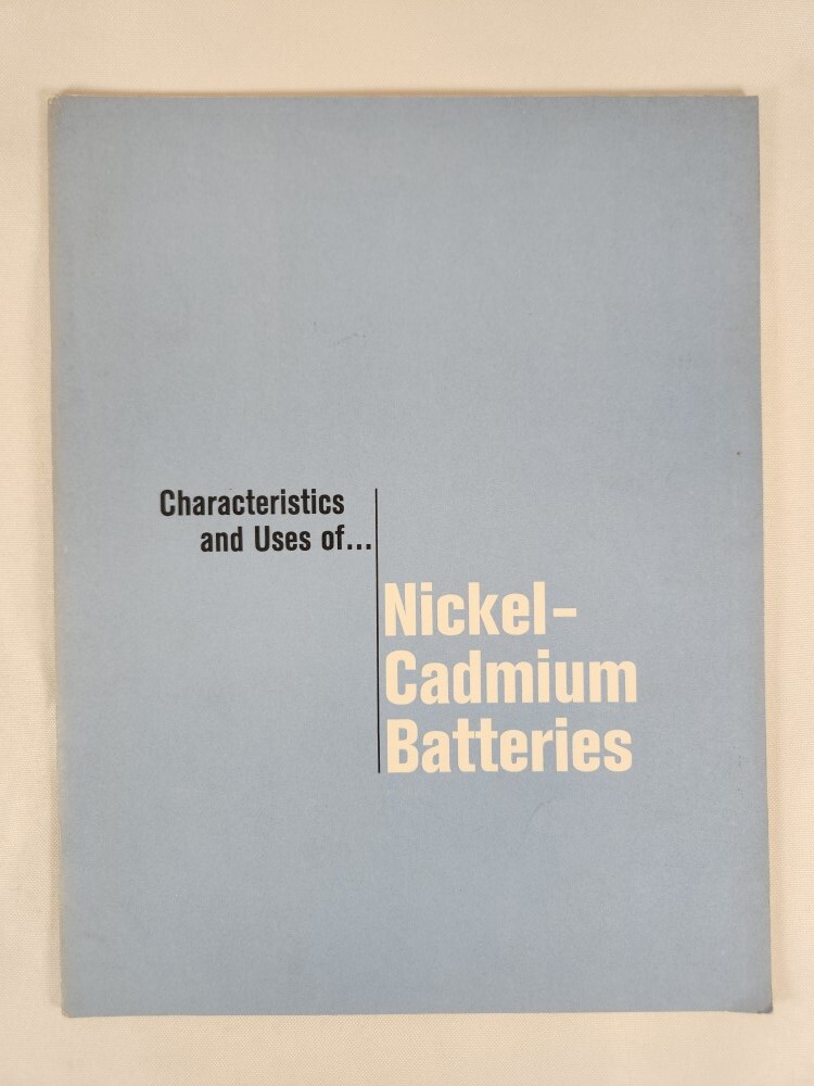 Characteristics And Uses Of... Nickel-Cadmium Batteries ~ 4th Ed. Dec. 1976