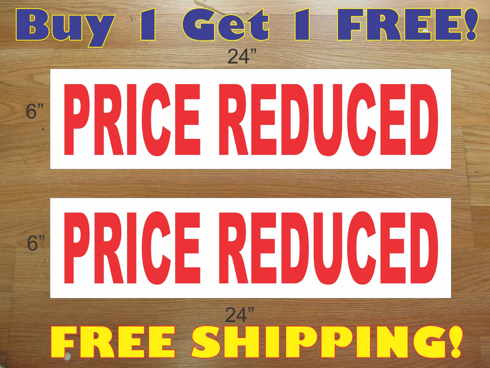 PRICE REDUCED 6"x24" REAL ESTATE RIDER SIGNS Buy 1 Get 1 FREE 2 Sided Plastic