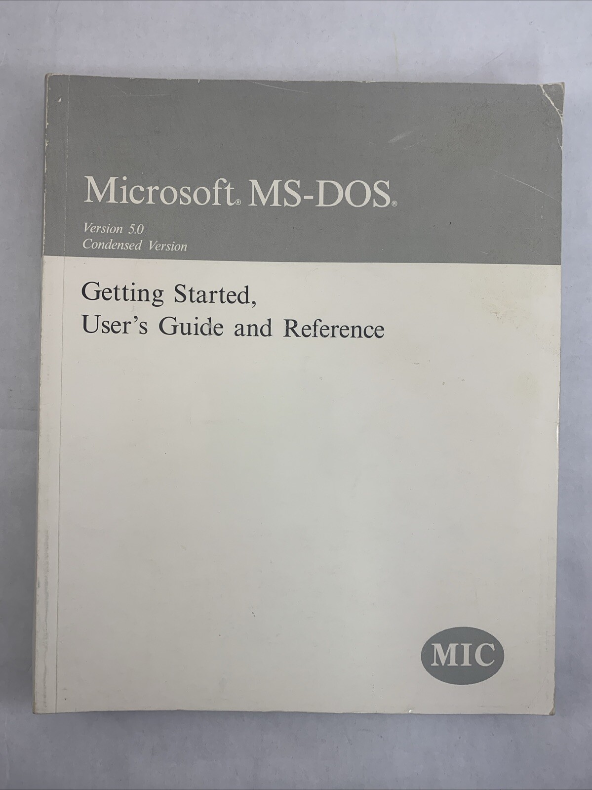 Microsoft MS-DOS Version 5.0 Getting Started User's Guide Reference VTG 1991 MIC