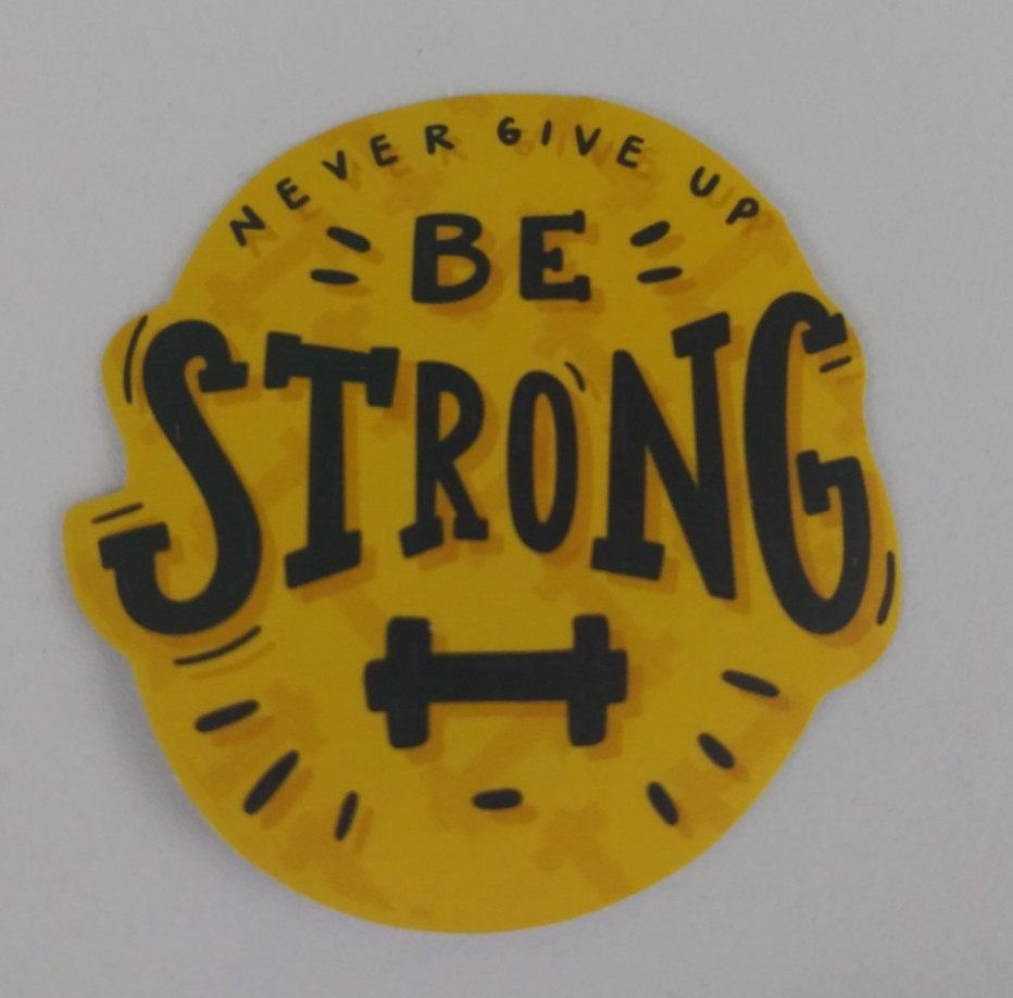 Never Give Up Be Strong Sticker 2" (S)