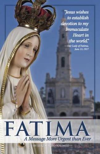 Fatima: A Message More Urgent Than Ever - Paperback - GOOD