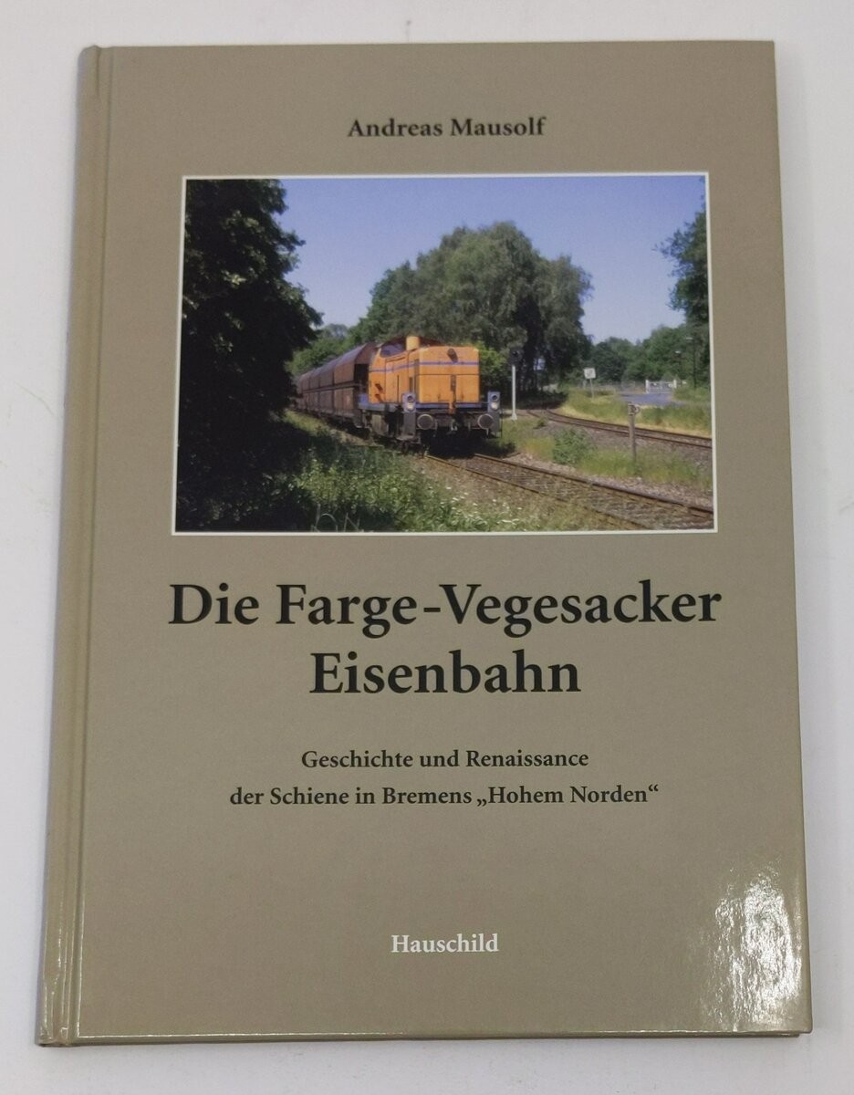 Die Farge-Vegesacker Eisenbahn Hardcover Book By Andreas Mausolf LN