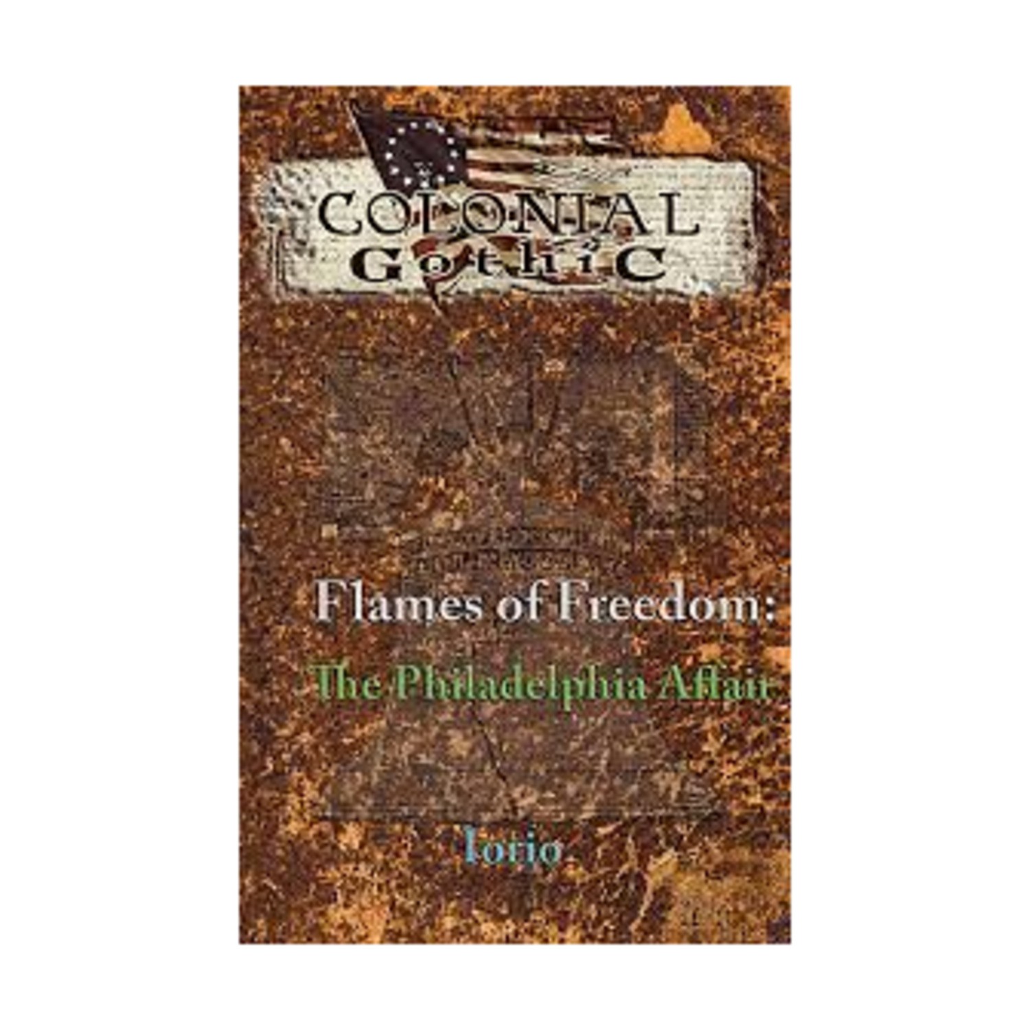 Rogue Games Colonial Gothic Flames of Freedom - The Philadelphia Affair New