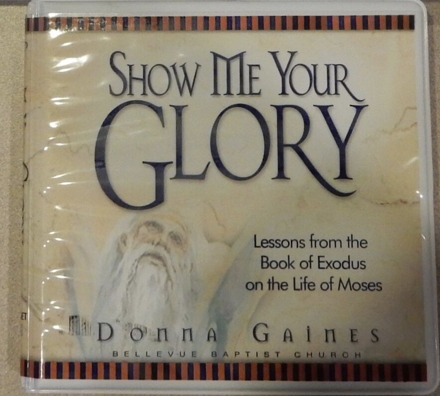 CDs Gaines Donna Gaines Bible Lessons Show Me Your Glory Exodus Moses