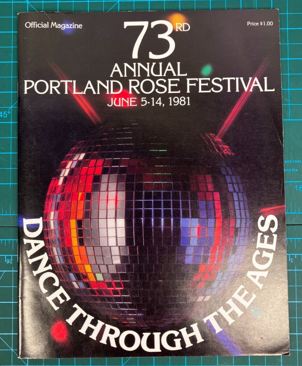 1981 PORTLAND ROSE FESTIVAL PROGRAM SCHEDULE 73rd ANNUAL DANCE THROUGH THE AGES
