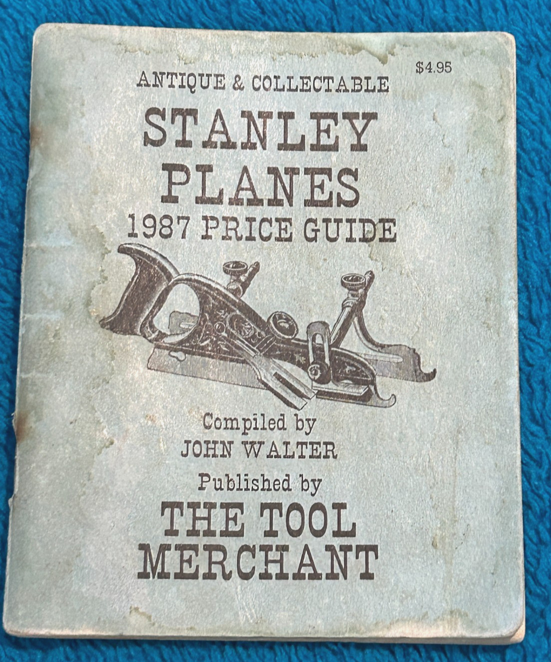 Antique & Collectible Stanley Tools 1987 Pocket Price Guide by John Walter 48 Pg
