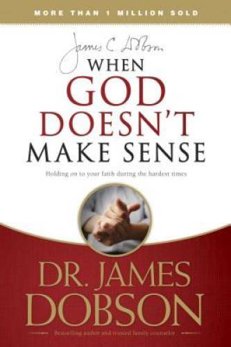 When God Doesn't Make Sense - Paperback By Dobson, James C. - GOOD