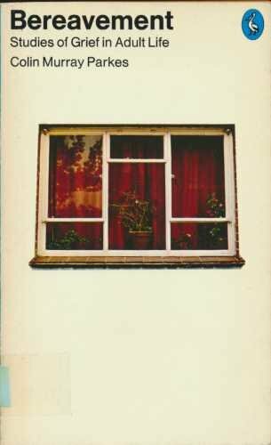 Bereavement: Studies of Grief in Adult Life (Pelican) By Colin Murray Parkes