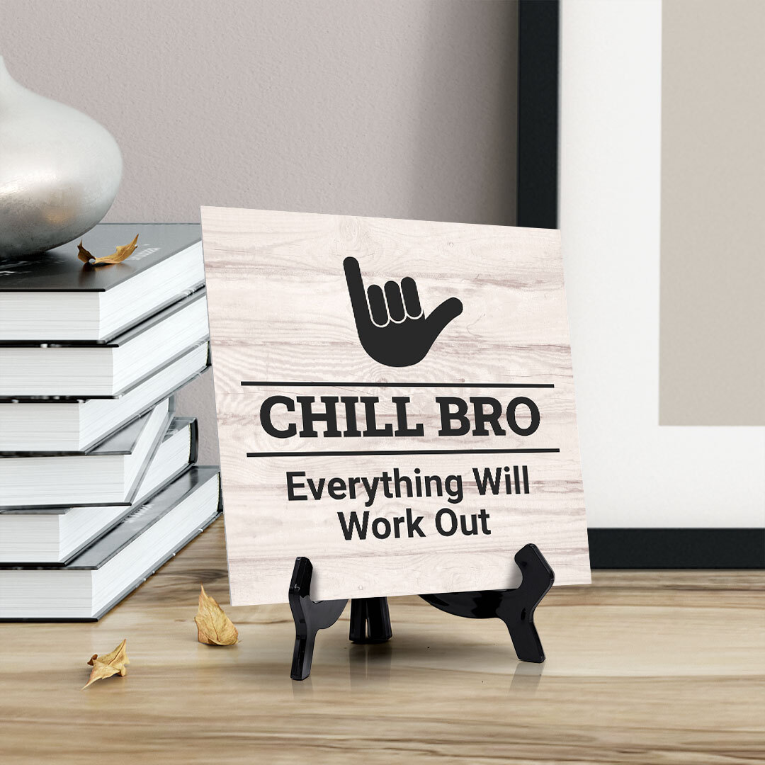 Chill Bro, Everything Will Work Out, Wood Color, Square Table Sign (5" x 5”)