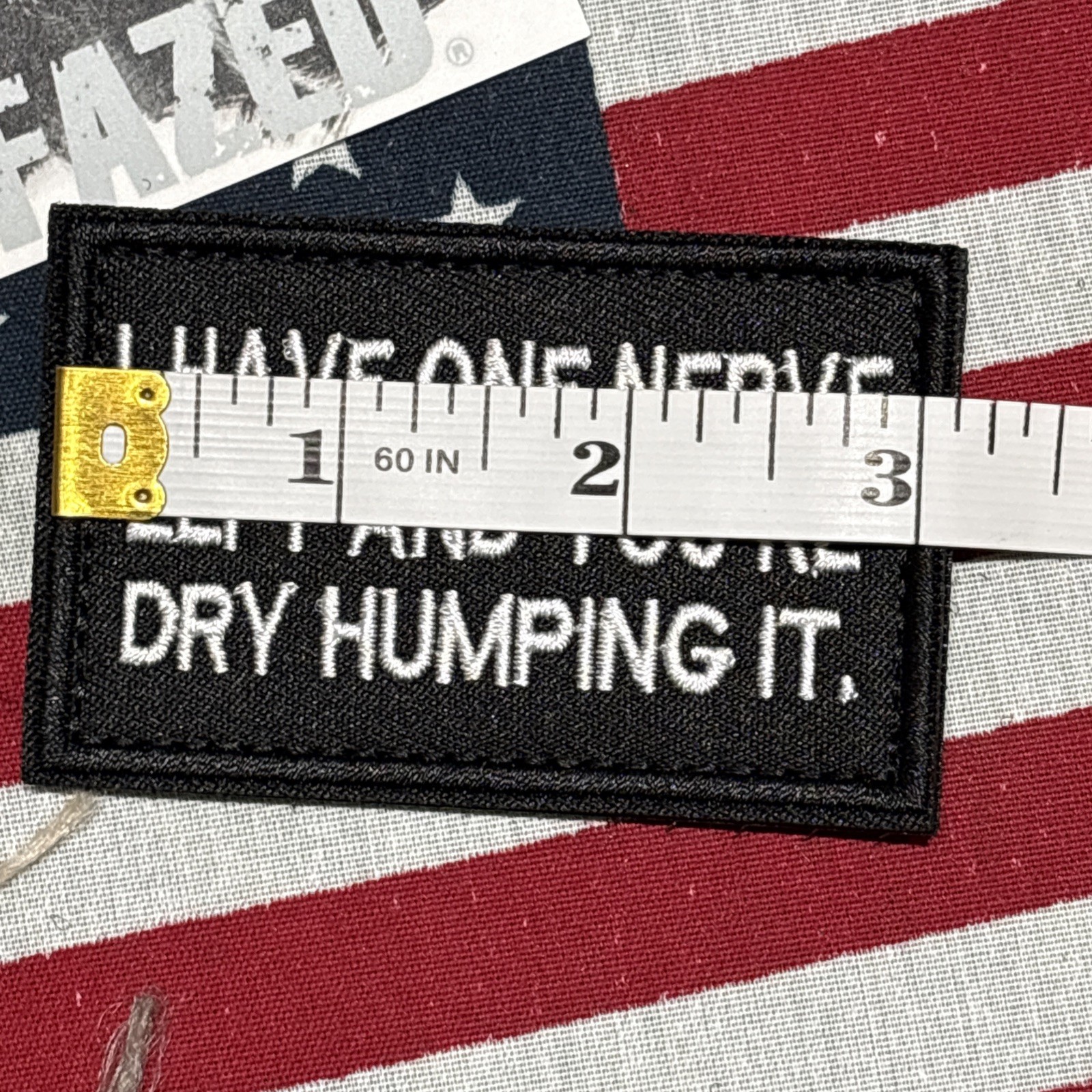Dry Humping My Last Nerve Patch 3x2” Hook & loop High Quality Embroidery