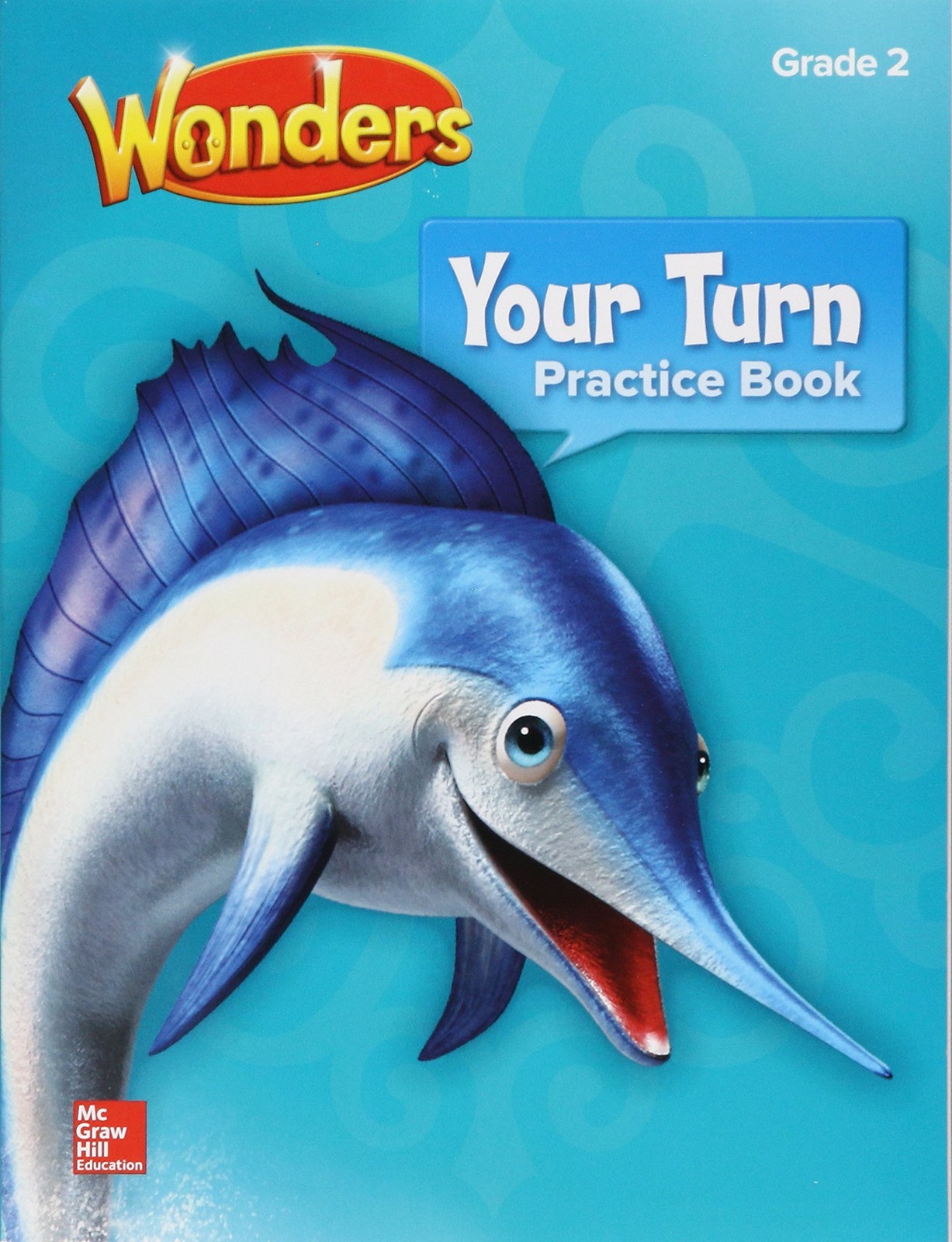 Wonders, Your Turn Practice Book, Grade 2 (ELEMENTARY CORE READING) [Paperbac...