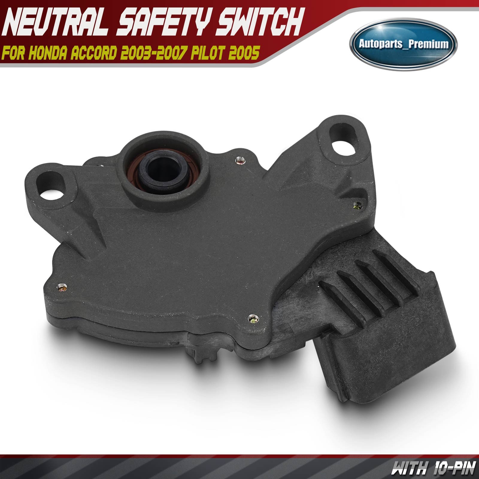 Neutral Safety Switch for Honda Accord	 2003-2007 V6 3.0L Pilot 2005 V6 3.5L