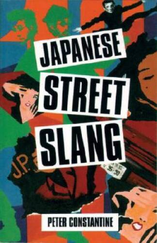 Japanese Street Slang - Paperback By Constantine, Peter - GOOD
