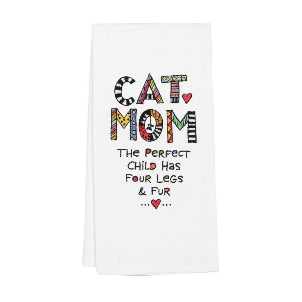 Cat Mom The Perfect Child Has Four Legs And Fur Tea Towel NWT