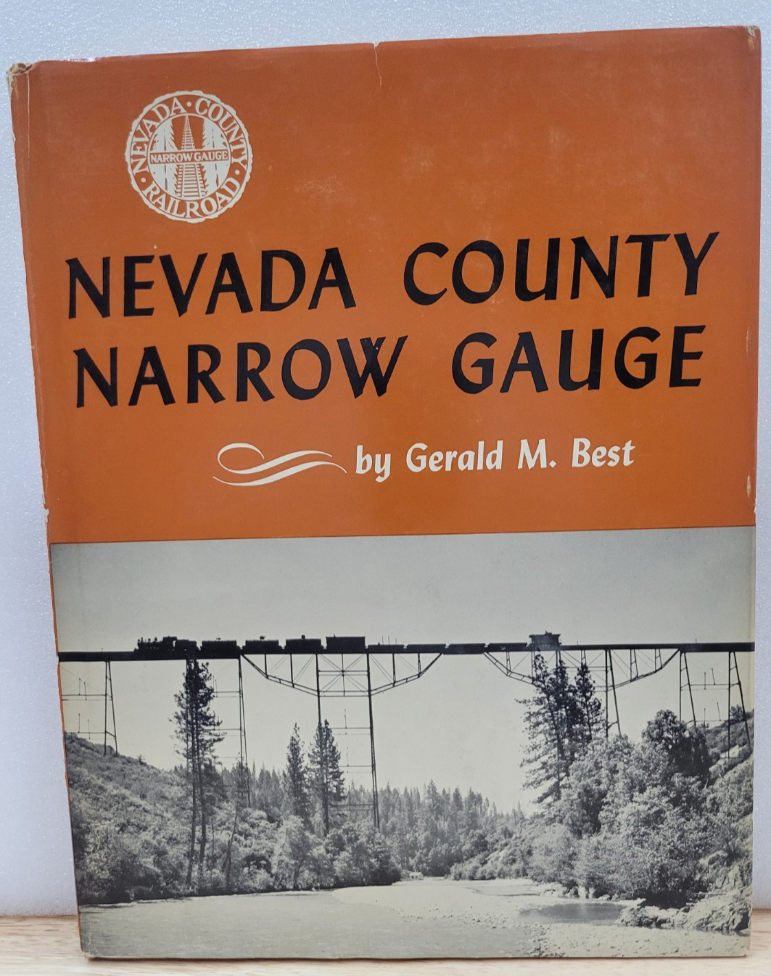 NEVADA COUNTY NARROW GAUGE BY GERALD M. BEST 1965 HOWELL- NORTH BOOKS