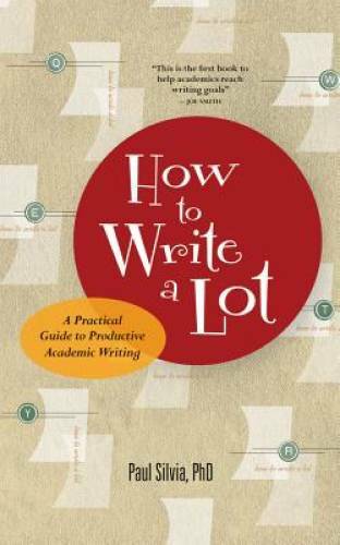 How to Write a Lot: A Practical Guide to Productive Academic Writing (Lif - GOOD