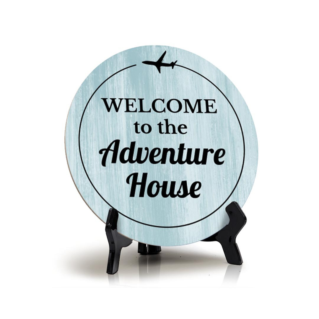 Welcome to the Adventure House , Entrance Decor Circle Table Sign (5x5")